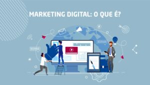 Leia mais sobre o artigo O Que é Marketing Digital? Um Guia Completo Para Iniciantes